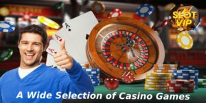 slotvip-a-wide-selection-of-casino-games